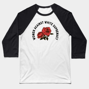 Women Against White Supremacy Baseball T-Shirt